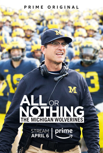 Смотреть All or Nothing: The Michigan Wolverines (2018) онлайн в Хдрезка качестве 720p
