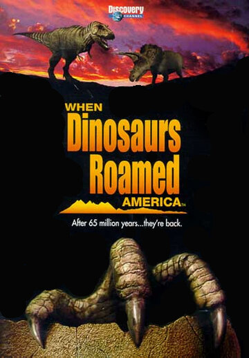 Смотреть Когда динозавры бродили по Америке (2001) онлайн в HD качестве 720p