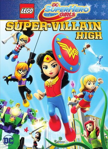 Смотреть Lego DC Super Hero Girls: Super-Villain High (2018) онлайн в HD качестве 720p