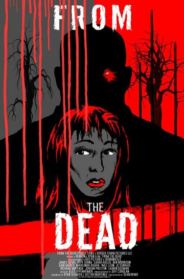 Смотреть From the Dead (2017) онлайн в HD качестве 720p